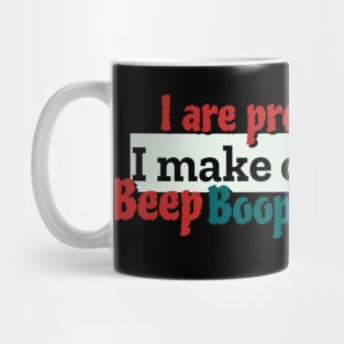 I are programmer I make computer Mug